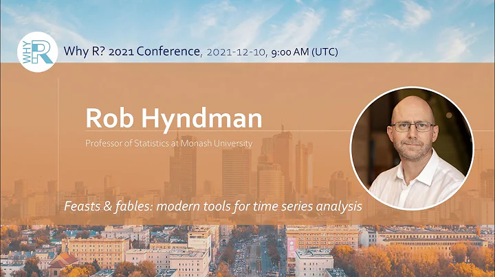 Why R? 2021 | Forecasting | Feasts & fables: modern tools for time series analysis