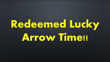 Redeemed Lucky Arrow Time!! {YBA}