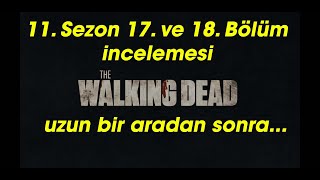 The Walking Dead 11. Sezon 17. Ve 18. Bölüm İncelemesi