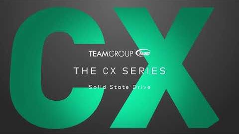 CX Series SSD | TEAMGROUP