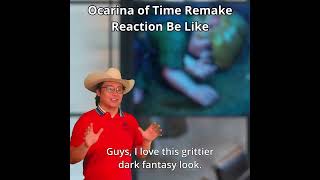 Reaction to Ocarina of Time Remake Be Like