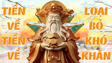 NHẠC THẦN TÀI - HÚT TÀI LỘC, TIỀN BẠC, MAY MẮN 💰 Kinh Doanh Phát Đạt, Mua May Bán Đắt Linh Nghiệm