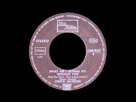 Chuck Jackson - What Am I Gonna Do Without You