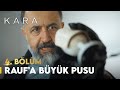 Rauf&#39;a Büyük Pusu | Kara 4. Bölüm