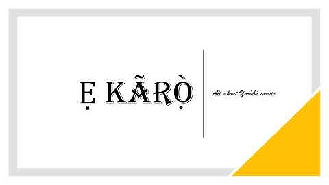 How to say GOOD MORNING in YORUBA