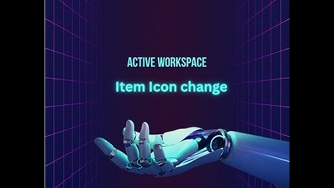 Item Icon Changed In AWC | Active Workspace Client |AWC Customization
