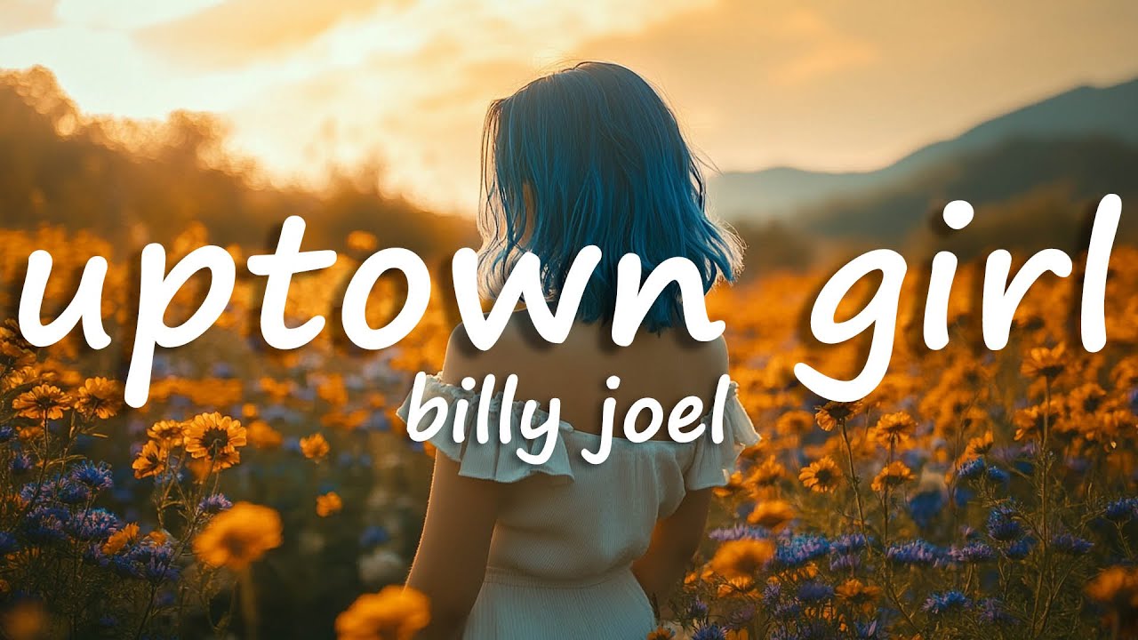 Billy Joel - Uptown Girl (Lyrics)