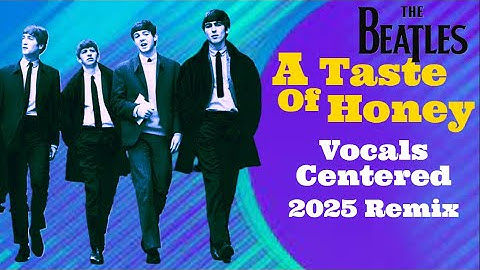 Thumbnail of The Beatles 'A Taste Of Honey' New 2025 Remix With Centered Vocals Now Allows The Guitars To Shine!