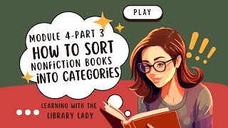 Module 4 How to Sort Nonfiction Books into Categories Part 3