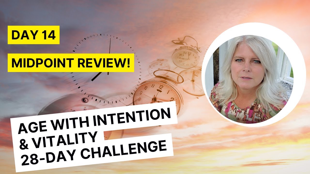 Mid-Point Review - Day 14 Age With Intention Challenge - YouTube