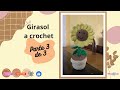 Girasol a crochet (maceta) parte 3  de 3 #crochet #tutorial #facil