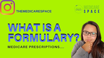 WHAT IS A FORMULARY? DRUG LIST?