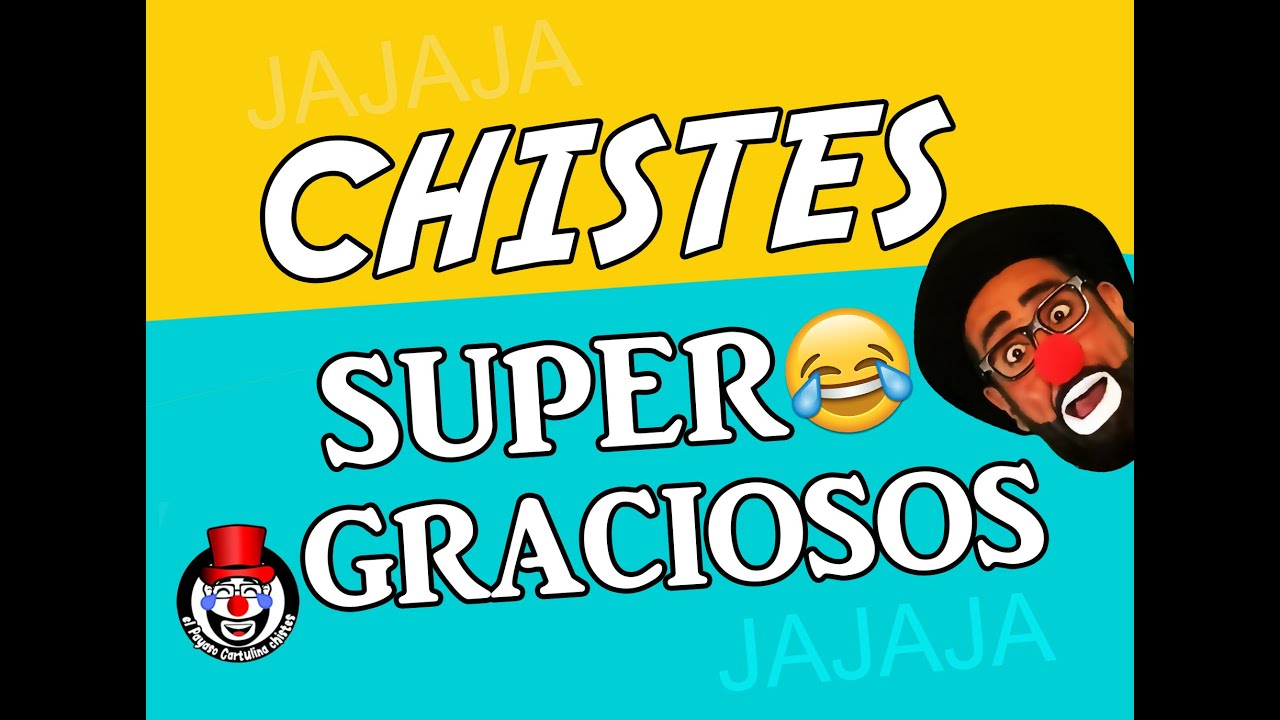 75 Chistes Graciosos Y Buenos Compilación De Chistes Cortos Youtube