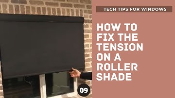 HOW TO FIX THE TENSION ON A ROLLER SHADE - adjust too tight or too loose wont roll up down blind
