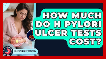 How Much Do H Pylori Ulcer Tests Cost? - Ulcer Support Network