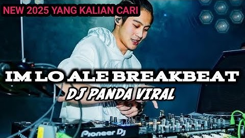 IM LO ALE BREAKBEAT DJ FULL BASS 2025 VIRAL ‼️