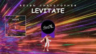 Reign Christopher - Levitate (CROP OVER 2023)