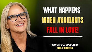 What Happens When Avoidants Fall in Love! | Mel Robbins Motivational Speech