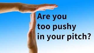 SME Instrument FAQ | Are you too pushy in your pitch | ®Global Disruption - OFFICIAL