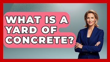 What Is A Yard Of Concrete? - Civil Engineering Explained