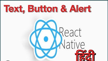 React Native : Text Button & Alert || React components || Hindi Tutorials || 2023