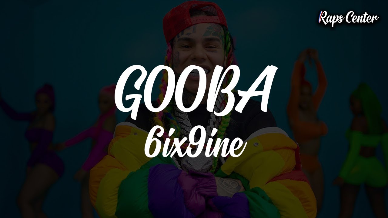 6ix9ine Gooba Lyrics Youtube
