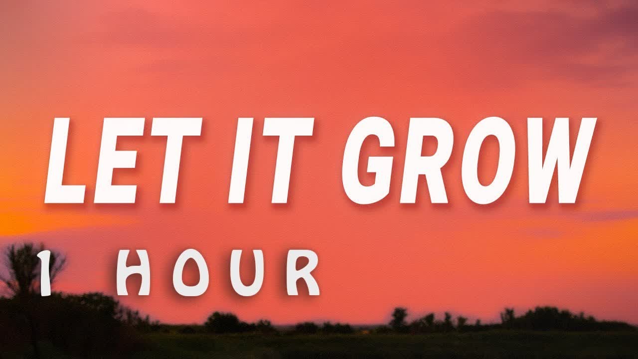 1 HOUR ] The Lorax - Let It Grow (Lyrics) - YouTube