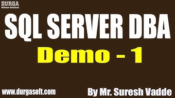 SQL SERVER DBA tutorials || Demo - 1 || by Mr. Suresh Vadde On 09-02-2022 @9AM IST