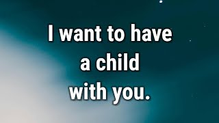 Download Lagu 💌 I want to have a child with you. MP3