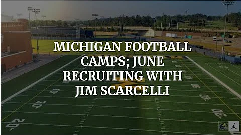 Michigan Football Camps June recruiting with Jim S...
