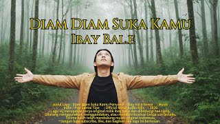 Diam diam suka kamu-Ibay bal.e (official music audio) | viral di tiktok