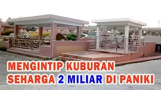 Mengintip Kuburan Seharga 2 Miliar di Paniki