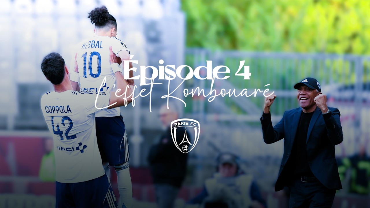 Paris FC, LA SÉRIE : une immersion INÉDITE et EXCEPTIONNELLE | Épisode 4 : L'EFFET KOMBOUARÉ