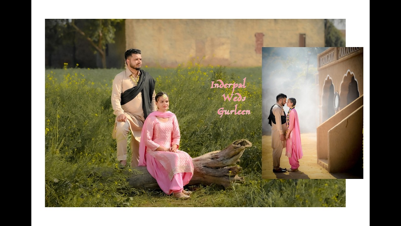 Inderpal Weds Gurleen punjabi Pre wedding Song 2026