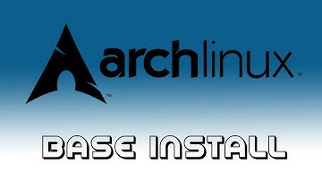 Arch Linux Base Install