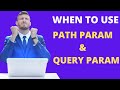 What is the difference between pathparam and queryparam  when to use pathparam and queryparam