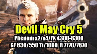 Devil May Cry 5 на слабом ПК (Phenom x2/x4/FX 4300-8300, GT 630/GTX 550 Ti/1060, HD 7770/7870)