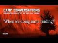 "When we doing some reading?" (Sean, Lenny) Camp Conversations [RDRII]