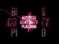 Business Continuity, what is it, why you need it, Planning Video