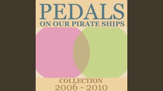 Video thumbnail of "Pedals On Our Pirate Ships - Peter Pan Syndrome"