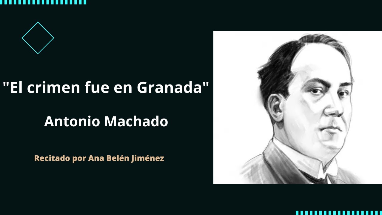 Poema "El crimen fue en Granada" de Antonio Machado. Recitado por Ana