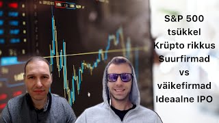 Börsijutud #58 - S&P 500 tsükkel, krüpto rikkus, suurfirmad vs väikefirmad, ideaalne IPO