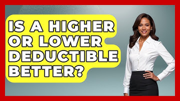 Is A Higher Or Lower Deductible Better? - Auto Coverage Explained