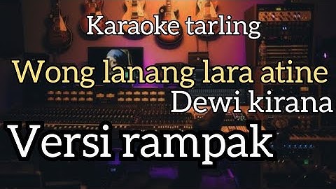 KARAOKE TARLING - WONG LANANG LARA ATINE // DEWI KIRANA