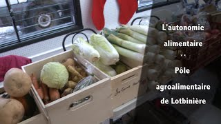 L’autonomie alimentaire ** Pôle agroalimentaire de Lotbinière