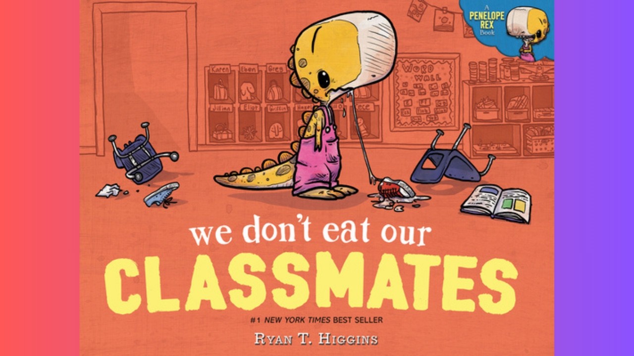 We Don't Eat Our Classmates By Ryan T. Higgins