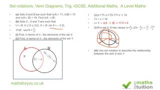 Set notations, Venn Diagrams, Trig, iGCSE, Additional Maths,  A Level Maths
