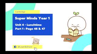 Super Minds Student Book 1 - Unit 4 Page 46-47 Lunchtime Audio Part 1 | Cambridge | KSSR English