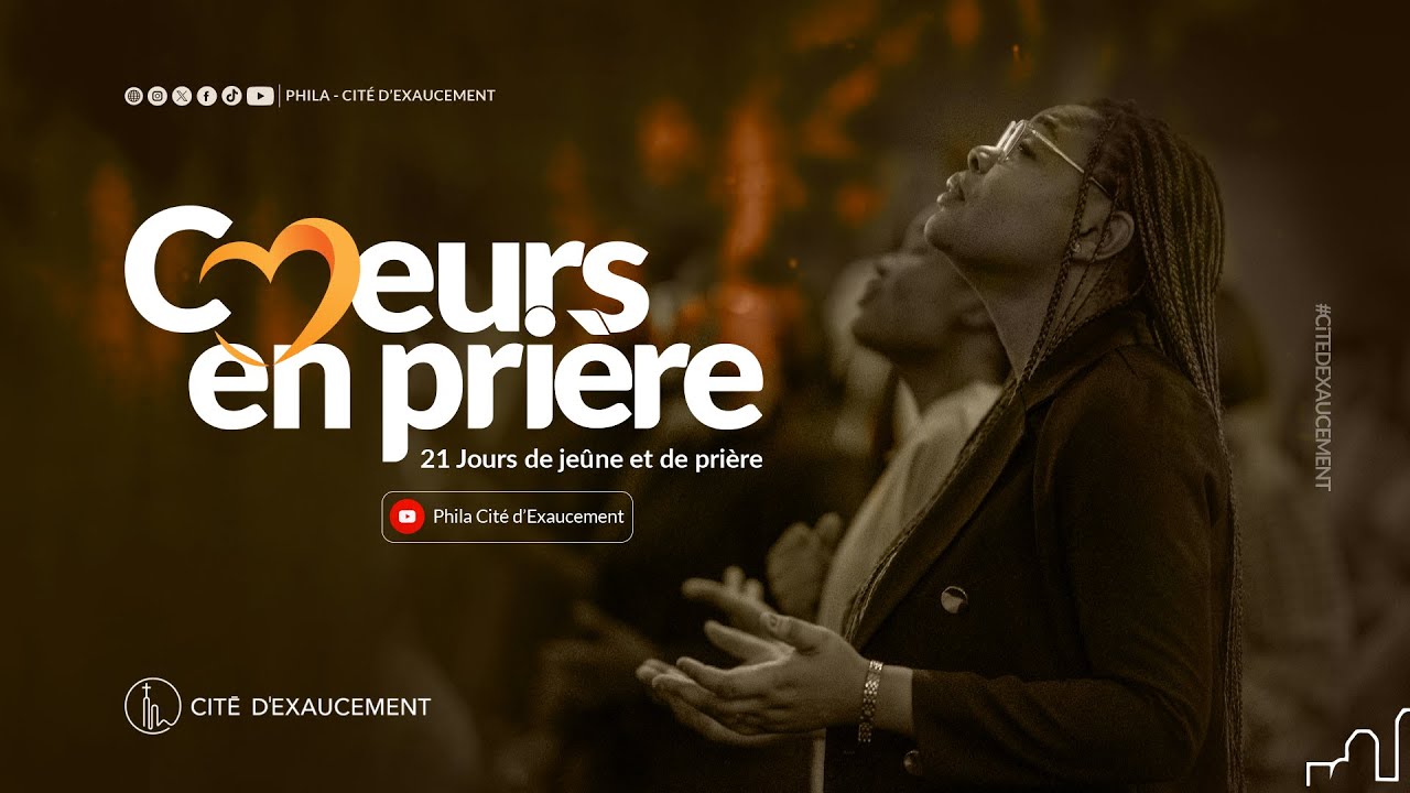 COEURS EN PRIÈRE | JOUR 15 | PHILA - CITÉ D’EXAUCEMENT