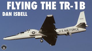 Test Pilot flies The TR-1B aka The U-2 Spy Plane | Dan Isbell
